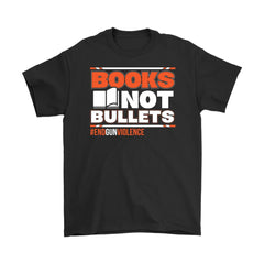 Gun Control Shirt Books Not Bullets End Gun Violence Gildan Mens T-Shirt