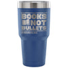 Gun Control Travel Mug Books Not Bullets 30 oz Stainless Steel Tumbler