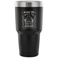 Gun Rights Coffee Travel Mug Because I Can 30 oz Stainless Steel Tumbler