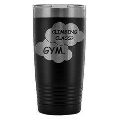 Gym Climbing Class Travel Mug 20oz Stainless Steel Tumbler