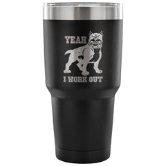 Gym Fitness Travel Mug Yeah I Workout 30 oz Stainless Steel Tumbler