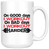 Gym Mug On Good Days I Workout On Bad Days I 15oz White Coffee Mugs