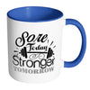 Gym Mug Sore Today Stronger Tomorrow White 11oz Accent Coffee Mugs