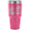 Gym Squats Travel Mug I Dont Need Therapy Just 30 oz Stainless Steel Tumbler