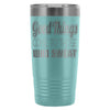 Gym Travel Mug Good Things Come To Those Who Sweat 20oz Stainless Steel Tumbler