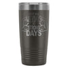 Gym Travel Mug I Dont Have Weekdays Only 20oz Stainless Steel Tumbler