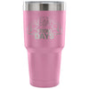 Gym Travel Mug I Dont Have Weekdays Only 30 oz Stainless Steel Tumbler