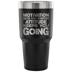 Gym Travel Mug Motivation Gets You Started 30 oz Stainless Steel Tumbler