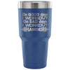 Gym Travel Mug On Good Days I Workout 30 oz Stainless Steel Tumbler