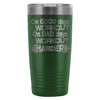 Gym Travel Mug On Good Days I Workout On Bad Days 20oz Stainless Steel Tumbler