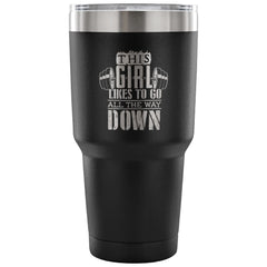 Gym Travel Mug This Girl Likes To Go All The Way 30 oz Stainless Steel Tumbler