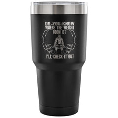 Gym Weightlifting Travel Mug Do You Know Where 30 oz Stainless Steel Tumbler