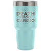 Gym Workout Travel Mug Death Before Cardio 30 oz Stainless Steel Tumbler