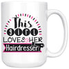 Hairdresser Mug This Girl Loves Her Hairdresser 15oz White Coffee Mugs