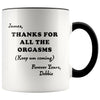 Hall Thanks For All The Orgasms Funny Birthday Gift For Him For Her Personalized Mugs