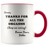 Hall Thanks For All The Orgasms Funny Birthday Gift For Him For Her Personalized Mugs