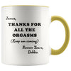 Hall Thanks For All The Orgasms Funny Birthday Gift For Him For Her Personalized Mugs