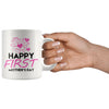 Happy First Mothers Day Mug 11oz White Coffee Mugs