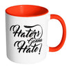 Haters Gonna Hate White 11oz Accent Coffee Mugs