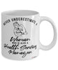 Health Services Manager Mug Never Underestimate A Woman Who Is Also A Health Services Manager Coffee Cup White