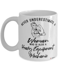 Heavy Equipment Mechanic Mug Never Underestimate A Woman Who Is Also A Heavy Equipment Mechanic Coffee Cup White