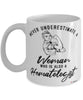 Hematologist Mug Never Underestimate A Woman Who Is Also A Hematologist Coffee Cup White