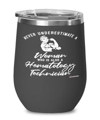 Hematology Technician Wine Glass Never Underestimate A Woman Who Is Also A Hematology Tech 12oz Stainless Steel Black