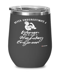 Highway Engineer Wine Glass Never Underestimate A Woman Who Is Also A Highway Engineer 12oz Stainless Steel Black