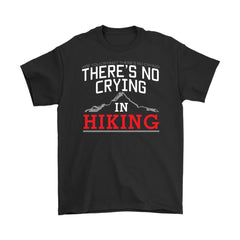 Hiker Graphic Tee Theres No Crying In Hiking Gildan Mens T-Shirt