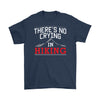 Hiker Graphic Tee Theres No Crying In Hiking Gildan Mens T-Shirt