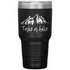 Hiking Camping Tumbler Take A Hike Laser Etched 30oz Stainless Steel Tumbler