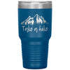 Hiking Camping Tumbler Take A Hike Laser Etched 30oz Stainless Steel Tumbler