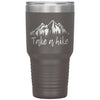 Hiking Camping Tumbler Take A Hike Laser Etched 30oz Stainless Steel Tumbler