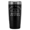 Hockey Mom Travel Mug Proud Mother A Hockey Player 20oz Stainless Steel Tumbler