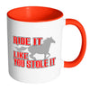 Horse Mug Ride It Like You Stole It White 11oz Accent Coffee Mugs