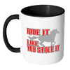 Horse Mug Ride It Like You Stole It White 11oz Accent Coffee Mugs