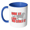 Horse Mug Ride It Like You Stole It White 11oz Accent Coffee Mugs