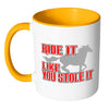 Horse Mug Ride It Like You Stole It White 11oz Accent Coffee Mugs