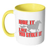 Horse Mug Ride It Like You Stole It White 11oz Accent Coffee Mugs