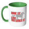 Horse Mug Ride It Like You Stole It White 11oz Accent Coffee Mugs