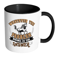 Horse Mug Whatever The Problem Riding The Answer White 11oz Accent Coffee Mugs