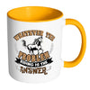 Horse Mug Whatever The Problem Riding The Answer White 11oz Accent Coffee Mugs