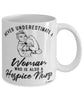 Hospice Nurse Mug Never Underestimate A Woman Who Is Also A Hospice Nurse Coffee Cup White