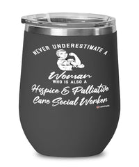Hospice Palliative Care Social Worker Wine Glass Never Underestimate A Woman Who Is Also A Hosp Palliat Care Social Worker 12oz Stainless Steel Black