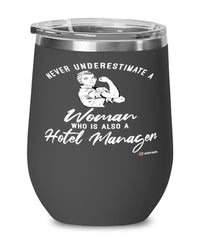 Hotel Manager Wine Glass Never Underestimate A Woman Who Is Also A Hotel Manager 12oz Stainless Steel Black