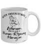 Human Resources Manager Mug Never Underestimate A Woman Who Is Also A Human Resources Manager Coffee Cup White