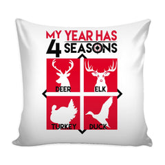Hunting Graphic Pillow Cover My Year Has 4 Seasons Deer Elk Turkey Duck