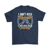 Hunting Shirt I Dont Need Therapy Just Need To Go Hunting Gildan Mens T-Shirt