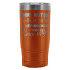 Husband Travel Mug I May Not Be Rich & Famous But 20oz Stainless Steel Tumbler