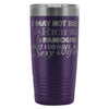 Husband Travel Mug I May Not Be Rich & Famous But 20oz Stainless Steel Tumbler